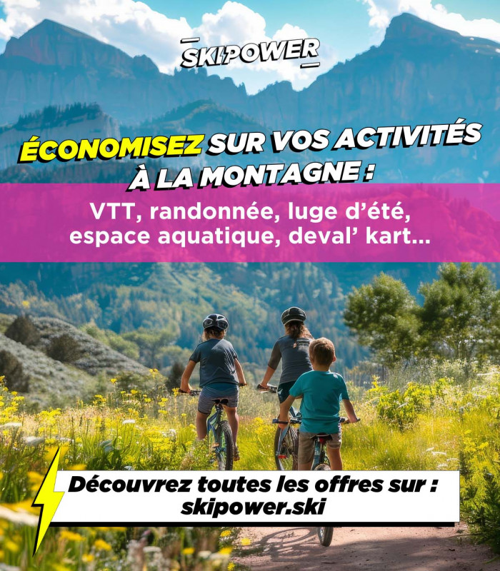 OFFRES MONTAGNE D'ETE AVEC NOTRE PARTENAIRE SKIPOWER